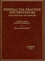 Federal Tax Practice and Procedure: Cases, Materials, and Problems (American Casebook Series) артикул 720e.