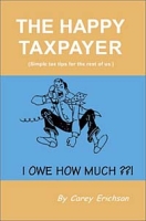 The Happy Taxpayer: Simple Tax Tips for the Rest of Us артикул 725e.
