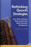 Rethinking Growth Strategies: How State and Local Taxes and Services Affect Economic Development артикул 748e.