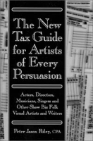The New Tax Guide for Artists of Every Persuasion: Actors, Directors, Musicians, Singers, and Other Show Biz Folk Visual Artists and Writers артикул 751e.