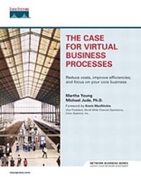 The Case for Virtual Business Processes : Reduce Costs, Improve Efficiencies, and Focus on Your Core Business (Network Business Series) артикул 821e.
