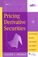 Pricing Derivative Securities: An Interactive, Dynamic Environment with Maple V and Matlab (+CD-ROM) артикул 899e.