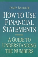 How to Use Financial Statements: A Guide to Understanding the Numbers артикул 927e.