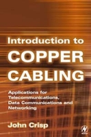 Introduction to Copper Cabling : Applications for Telecommunications, Data Communications and Networking артикул 998e.