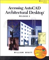 Accessing AutoCAD Architectural Desktop Release 2 артикул 724e.