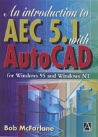 An Introduction to AutoCAD AEC 5 1 with AutoCAD R14 артикул 750e.