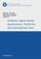 Software Agent-Based Applications, Platforms and Development Kits (Whitestein Series in Software Agent Technologies) артикул 840e.