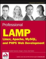 Professional LAMP : Linux, Apache, MySQL and PHP Web Development артикул 882e.