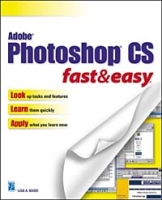 Adobe Photoshop CS Fast & Easy артикул 913e.