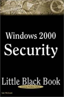 Windows 2000 Security Little Black Book: The Hands-On Reference Guide for Establishing a Secure Windows 2000 Network артикул 959e.