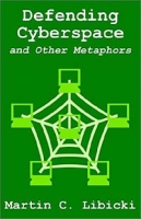 Defending Cyberspace and Other Metaphors артикул 980e.