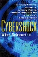 Cybershock: Surviving Hackers, Phreakers, Identity Thieves, Internet Terrorists and Weapons of Mass Disruption артикул 982e.